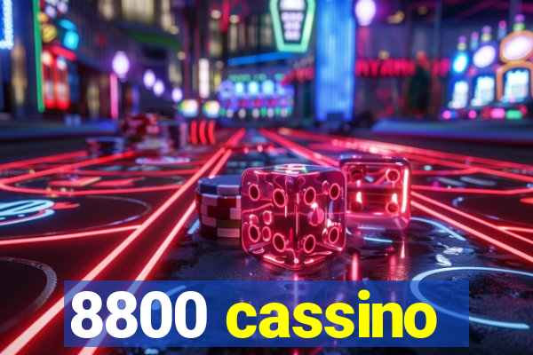 8800 cassino